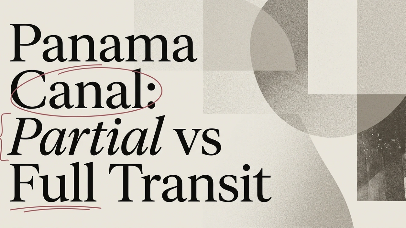 Trip Through the Panama Canal: Partial vs Full Transit