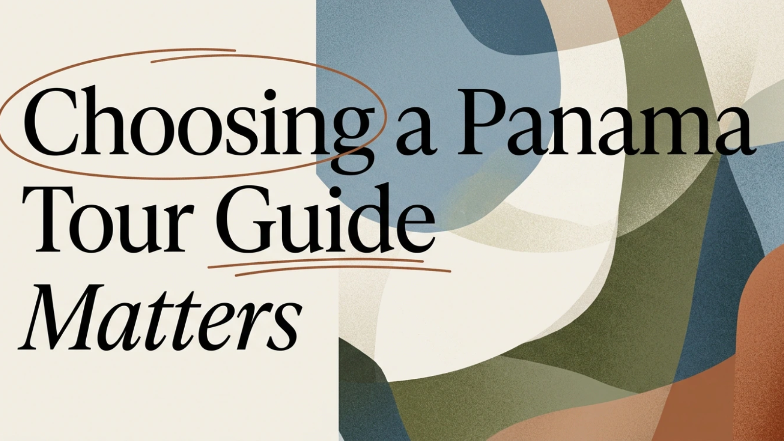 Choosing a Panama Tour Guide: What Really Matters