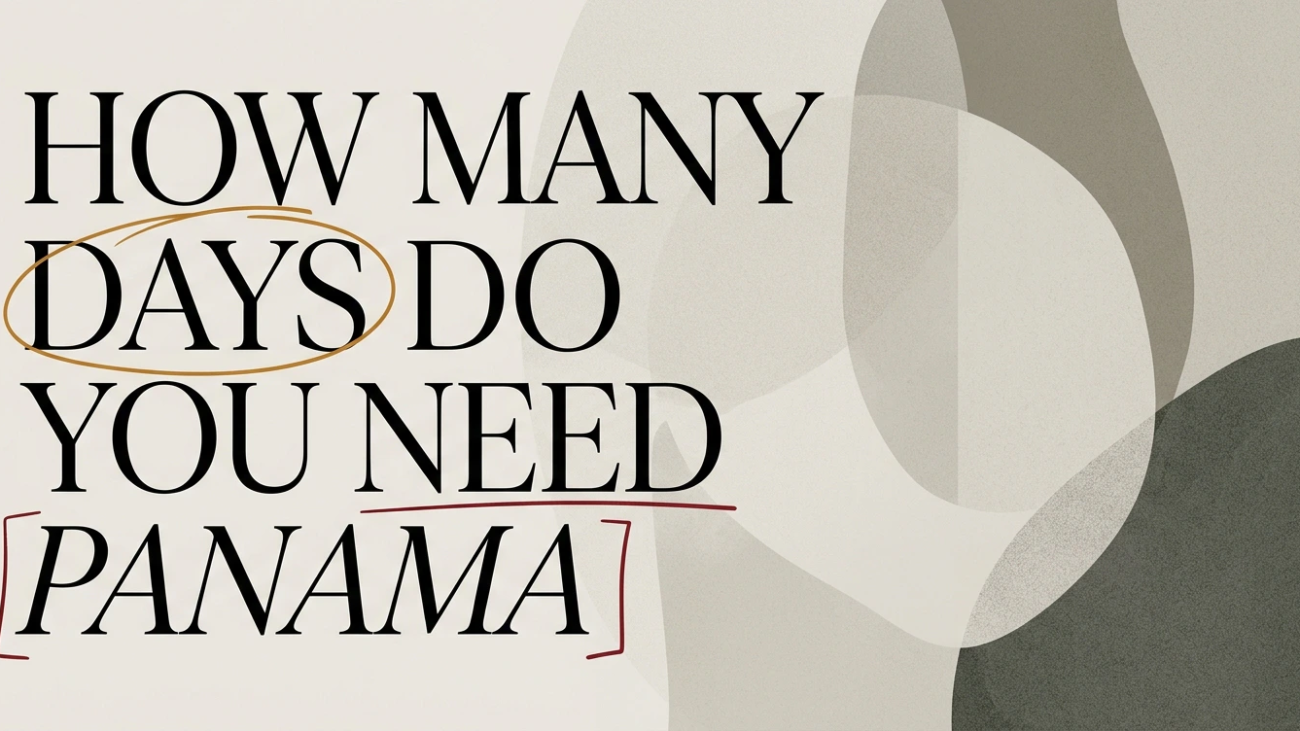 How Many Days Do You Need in Panama?